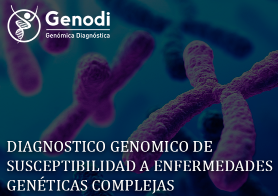 DIAGNOSTICO GENOMICO DE SUSCEPTIBILIDAD A ENFERMEDADES GENÉTICAS COMPLEJAS